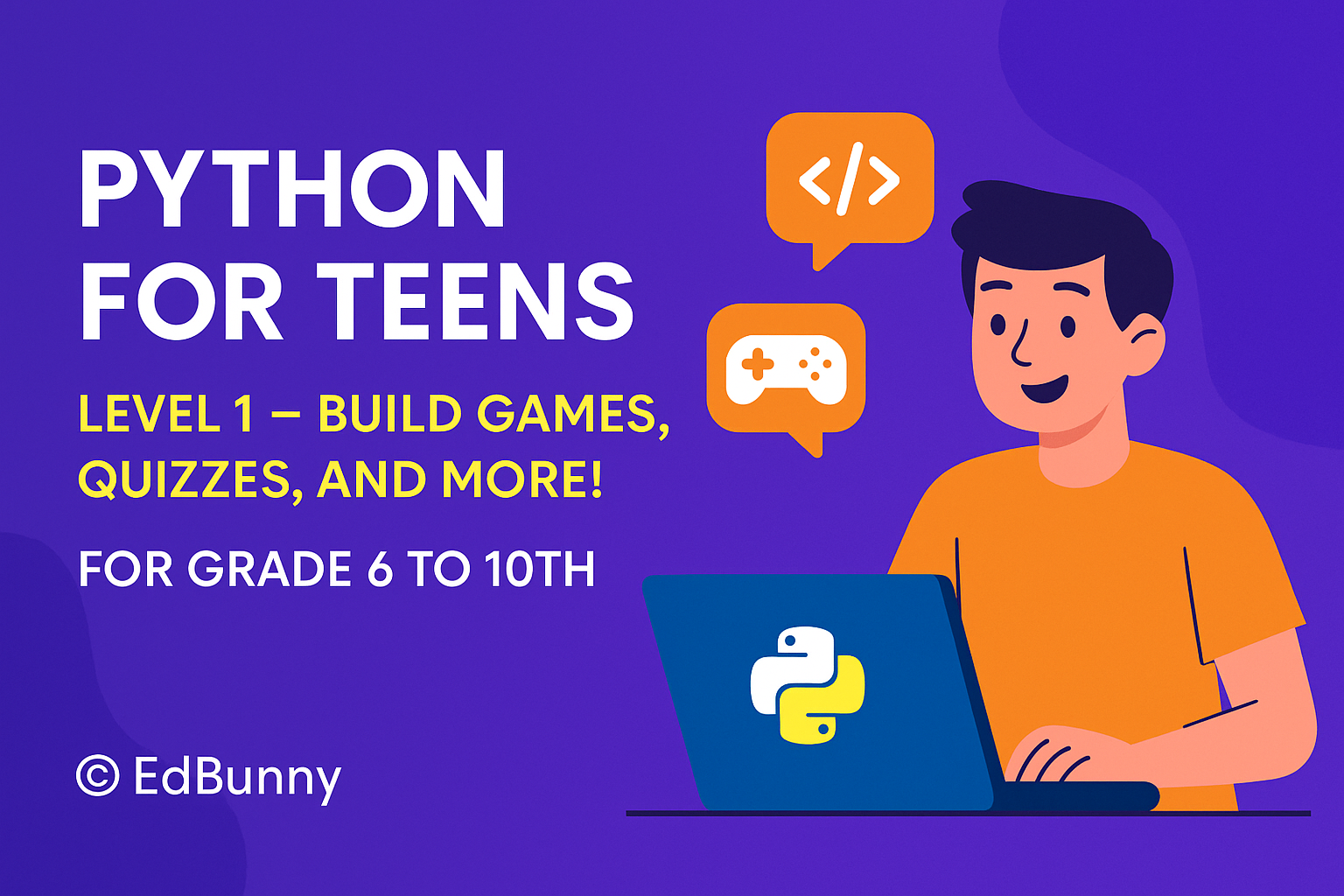 Python for Teens: Level 1 – Build Games, Quizzes, and More!