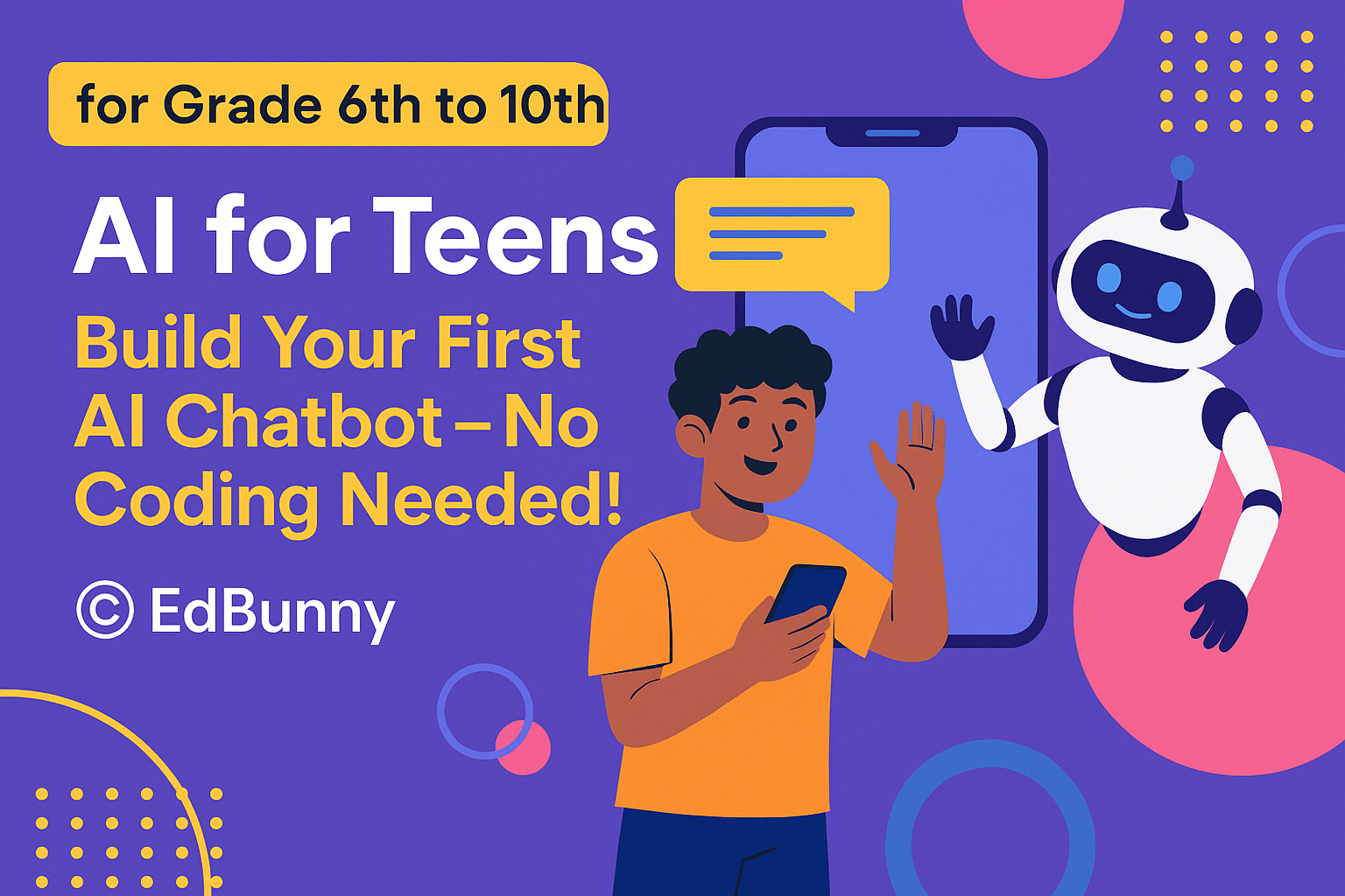 AI for Teens: Build Your First AI Chatbot – No Coding Needed!
